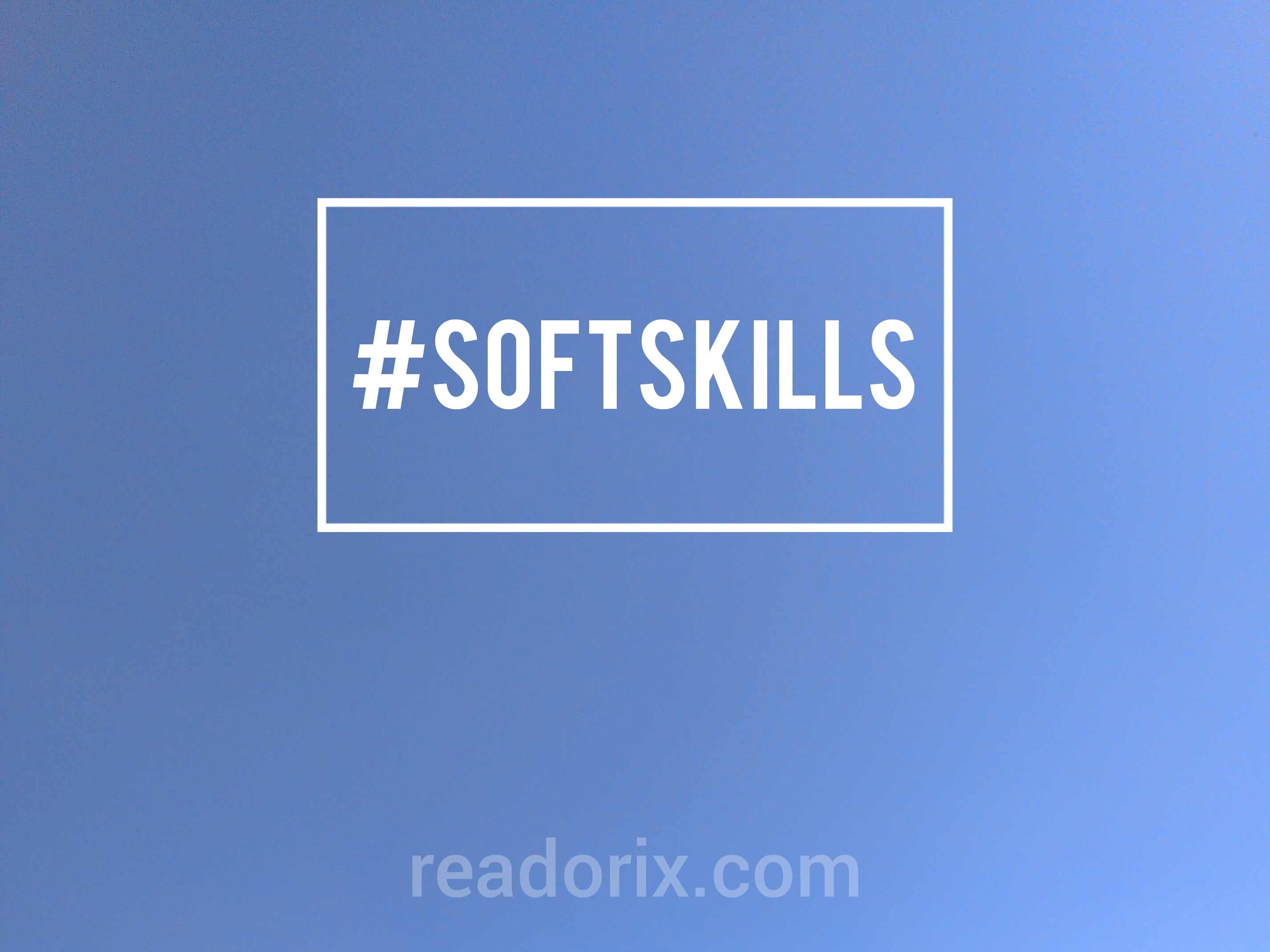 Strategies to develope your soft skills